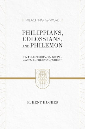 Philippians, Colossians, and Philemon (2 volumes in 1 / ESV Edition)