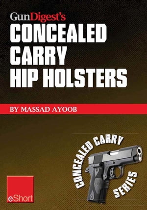 Gun Digest’s Concealed Carry Hip Holsters eSho