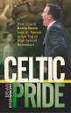 Celtic Pride How Coach Kevin Boyle Took St. Patrick to the Top of High School Basketball【電子書籍】[ Brian Fitzsimmons ]