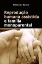 Reprodu??o Humana Assistida E Fam?lia Monoparent