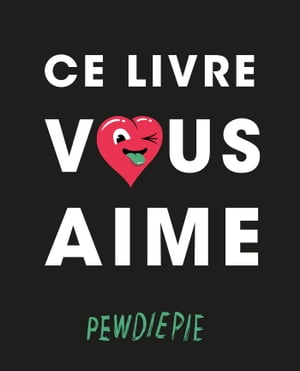 Ce livre vous aime【電子書籍】[ Pew Die Pie ]