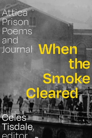When the Smoke Cleared Attica Prison Poems and Journal【電子書籍】