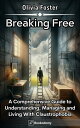 ŷKoboŻҽҥȥ㤨Breaking Free A Comprehensive Guide to Understanding, Managing and Living With ClaustrophobiaŻҽҡ[ Olivia Foster ]פβǤʤ99ߤˤʤޤ