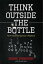 Think Outside the Bottle