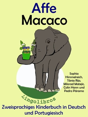 Zweisprachiges Kinderbuch in Deutsch und Portugiesisch - Affe - Macaco (Die Serie zum Portugiesisch lernen)