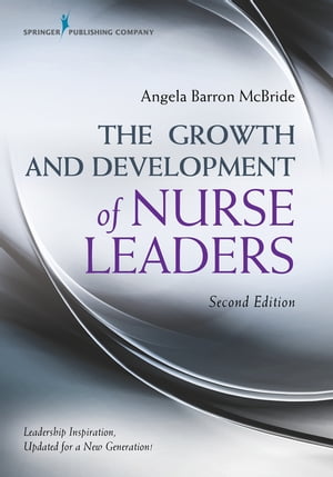 The Growth and Development of Nurse Leaders, Second Edition