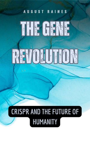 ŷKoboŻҽҥȥ㤨The Gene Revolution CRISPR and the Future of HumanityŻҽҡ[ August Raines ]פβǤʤ162ߤˤʤޤ