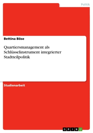 Quartiersmanagement als Schl?sselinstrument integrierter Stadtteilpolitik