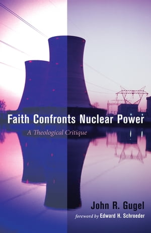 Faith Confronts Nuclear Power A Theological Critique