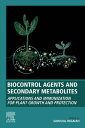 Biocontrol Agents and Secondary Metabolites Applications and Immunization for Plant Growth and Protection