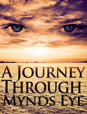A Journey Through Mynds Eye
