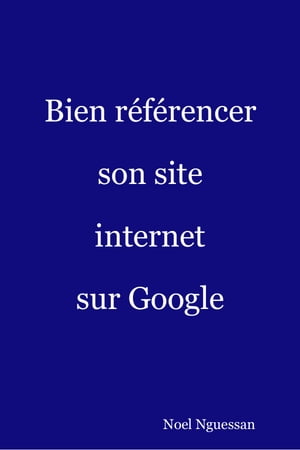 Bien référencer son site internet sur Google