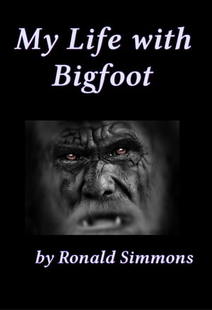 My Life With Bigfoot