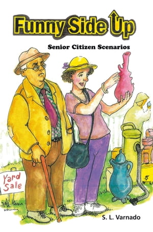 Funny Side Up Senior Citizen Scenarios【電子
