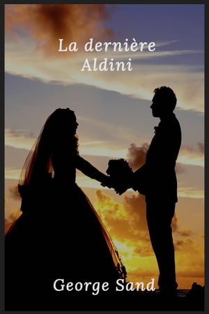 La derni?re Aldini【電子書籍】[ George Sand ]