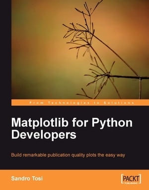 ŷKoboŻҽҥȥ㤨Matplotlib for Python DevelopersŻҽҡ[ Sandro Tosi ]פβǤʤ4,151ߤˤʤޤ