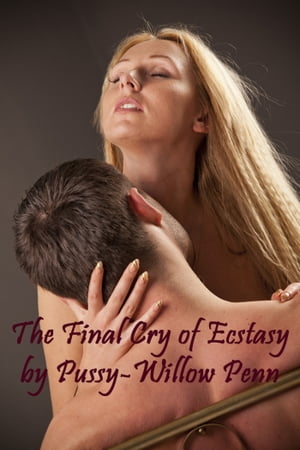 The Final Cry of Ecstasy