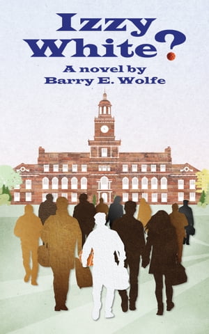 Izzy White?【電子書籍】[ Barry Wolfe ]