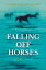 Falling Off Horses A MemoirŻҽҡ[ Karen Donley-Hayes ]