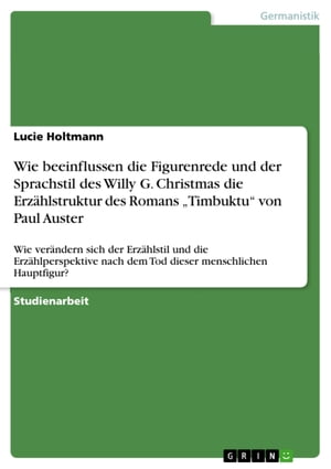 Wie beeinflussen die Figurenrede und der Sprachstil des Willy G. Christmas die Erzählstruktur des Romans 'Timbuktu' von Paul Auster