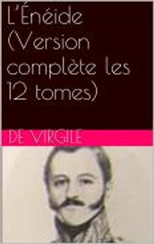 L’Énéide (Version complète les 12 tomes)