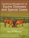 Nutritional Management of Equine Diseases and Special Cases【電子書籍】