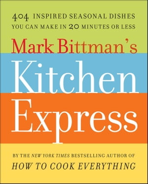 Mark Bittman's Kitchen Express