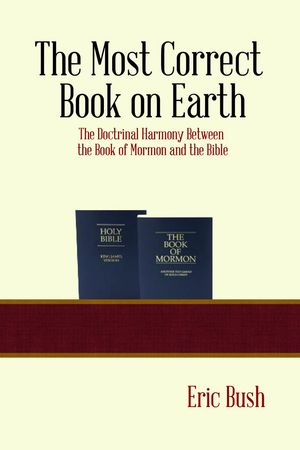 ŷKoboŻҽҥȥ㤨The Most Correct Book on Earth: The Doctrinal Harmony between the Book of Mormon and the BibleŻҽҡ[ Eric Niels Bush ]פβǤʤ119ߤˤʤޤ