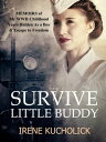 ŷKoboŻҽҥȥ㤨Survive Little Buddy Iron Curtain MemoirsŻҽҡ[ Irene Kucholick ]פβǤʤ1,050ߤˤʤޤ