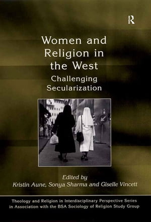 Women and Religion in the West Challenging Secularization【電子書籍】[ Sonya Sharma ]