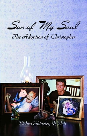 Son of My Soul - The Adoption of Christopher【