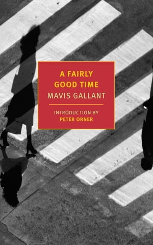 A Fairly Good Time and Green Water, Green Sky【電子書籍】 Mavis Gallant