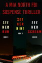Mia North FBI Suspense Thriller Bundle: See Her Run (#1), See Her Hide (#2), and See Her Scream (#3)【電子書籍】[ Rylie Dark ]
