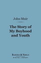 ŷKoboŻҽҥȥ㤨The Story of My Boyhood and Youth (Barnes & Noble Digital LibraryŻҽҡ[ John Muir ]פβǤʤ240ߤˤʤޤ