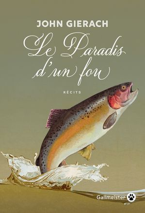 Le Paradis d'un fou【電子書籍】[ John Gierach ]
