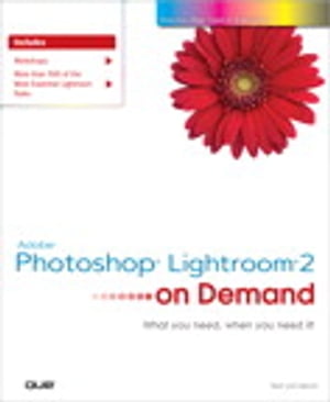 Adobe Photoshop Lightroom 2 on Demand【電子書籍】 Ted LoCascio