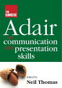 The Concise Adair on Communication and Presentation Skills【電子書籍】 John Adair
