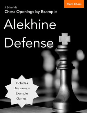 Chess Openings by Example: Alekhine Defense