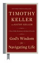 God 039 s Wisdom for Navigating Life A Year of Daily Devotions in the Book of Proverbs【電子書籍】 Timothy Keller