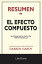 El Efecto Compuesto: Multiplicar El ?xito De Forma Sencilla de Darren Hardy: Conversaciones EscritasŻҽҡ[ LibroDiario LibroDiario ]