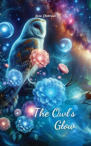 The Owl's Glow【電子書籍】[ Kene Elistrand ]