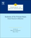 Evolution of the Primate Brain From Neuron to Behavior【電子書籍】 Michel A. Hofman