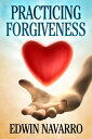 Practicing Forgiveness【電子書籍】[ Edwin 