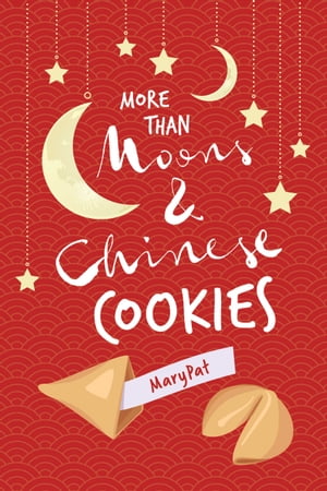 more than Moons & Chinese Cookies【電子書籍】[ MaryPat ]