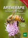 Apitherapie Heilquelle der Natur; Was uns Bienen f?r die Gesundheit schenken; Mit Bienenluftatmen