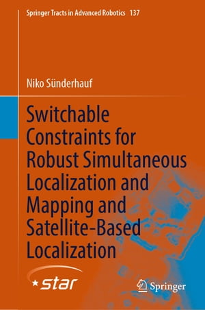 Switchable Constraints for Robust Simultaneous Localization and Mapping and Satellite-Based Localization