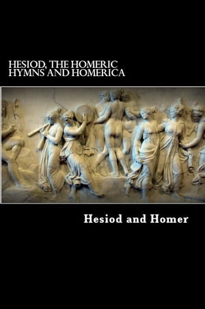 Hesiod, The Homeric Hymns and Homerica