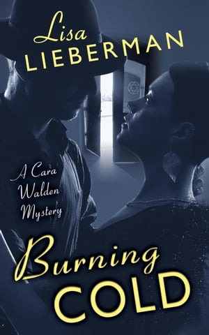 Burning Cold A Cara Walden Mystery, #2【電子書籍】[ Lisa Lieberman ]