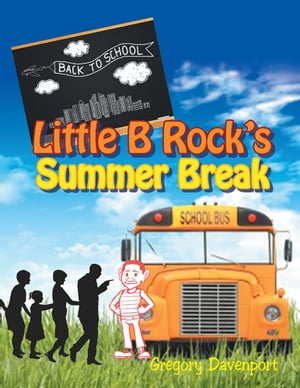 Little B Rock’S Summer Break【電子書籍】