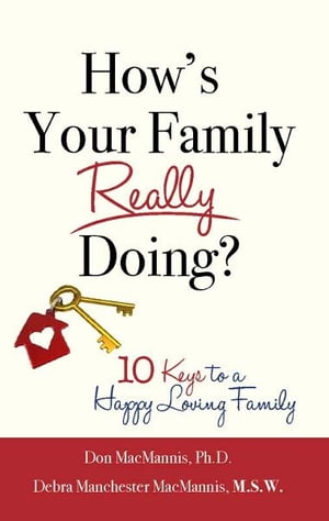 How's Your Family Really Doing? 10 Keys to a Happy, Loving Family
